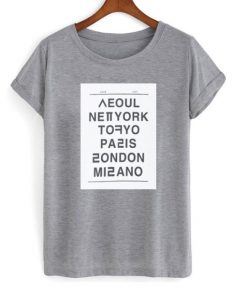 Seoul NewYork Tokyo Paris London Milano Unisex T-Shirt PU27