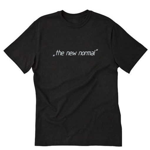 The New Normal T-Shirt PU27