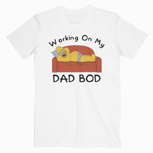 The Simpsons Working On My Dad Bod T-Shirt PU27