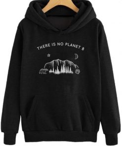 There is No Planet B Hoodie PU27