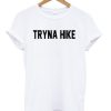 Tryna Hike T-shirt PU27