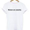Women Are Smarter T-shirt PU27