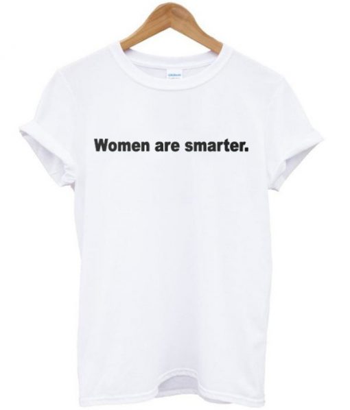 Women Are Smarter T-shirt PU27