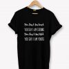 You Say I’m Loved Strong Held Yours T-Shirt PU27