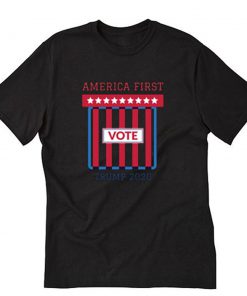 America First Trump 2020 Vote T-Shirt PU27