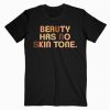 Beauty Has No Skin Tone Melanin Slogan Unisex T-Shirt PU27