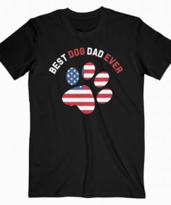 Best Dog Dad Ever American Flag T-Shirt PU27