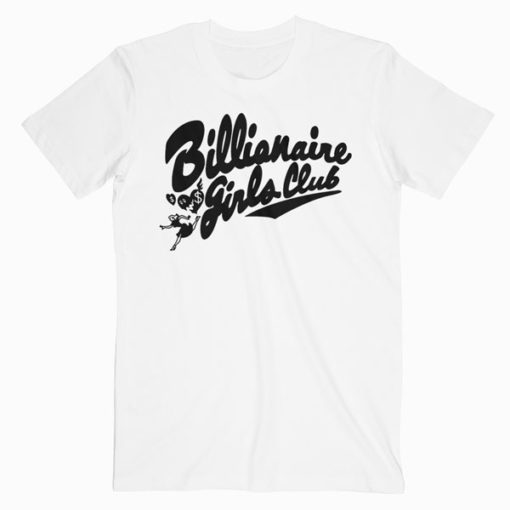 Billionaire Girls Club T-Shirt PU27