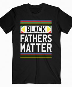 Black Fathers Matter T-Shirt PU27