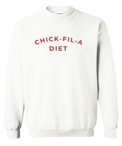 Chick Fil A Diet Sweatshirt pu27