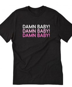 Damn Baby! Letter T-Shirt PU27