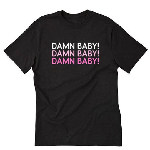 Damn Baby! Letter T-Shirt PU27