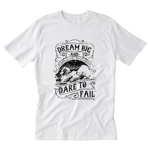 Dream Big Premium T-Shirt PU27