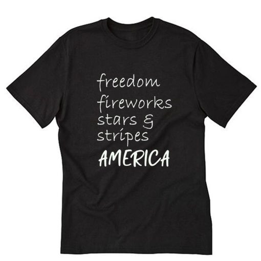 Freedom fireworks stars and stripes - 4th of July T-Shirt PU27