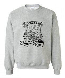 Hogwarts is my home Sweatshirt PU27