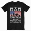 I Am A Dad A Pawpaw And A Veteran T Shirt Fathers Day T-Shirt PU27