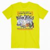 If You Can’t Cook With Big Dogs T-Shirt PU27