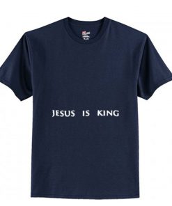 JESUS IS KING T-Shirt PU27