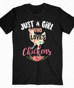 Just A Girl Who Loves Chickens Shirt Poultry Lover Cute Gift T-Shirt PU27