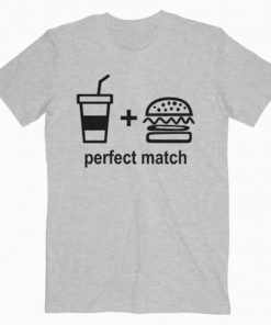 Perfect Match Drink Burger T-Shirt PU27