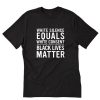 White Silence Equals White Consent Black Lives Matter T-Shirt PU27