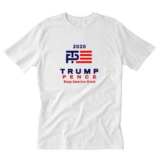 2020 Trump Pence T-Shirt PU27