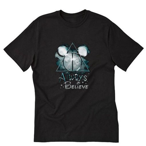 Always Believe Harry Potter Mickey Mouse T-Shirt PU27