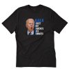 Biden Biggest Idiot Democrats Ever Nominated T-Shirt PU27