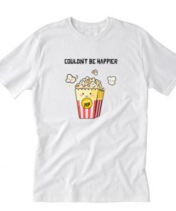 Couldn’t Be Happier Popcorn T-Shirt PU27