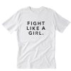 Fight Like A Girl T-Shirt PU27