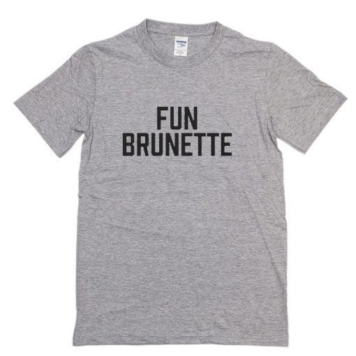 Fun Brunette T-Shirt PU27