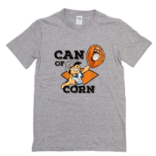 Funny Baseball Slang Lover Can Of Corn T-Shirt PU27