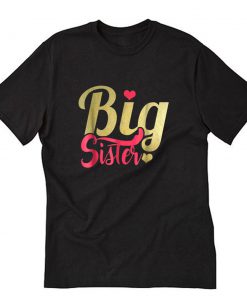 I Am Going To Be A Big Sister T-Shirt PU27