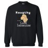 Naughty With Good Intension Sweatshirt PU27