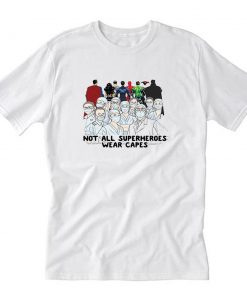 Nurses Not All Superheroes Wear Capes 2020 T-Shirt PU27