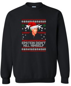 Official Epstein didnt kill himself ugly christmas Sweatshirt PU27