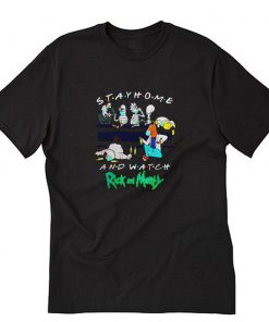 Stay Home And Watch Rick Morty T-Shirt PU27
