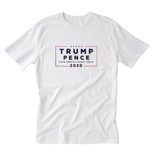 Trump Pence 2020 T-Shirt PU27
