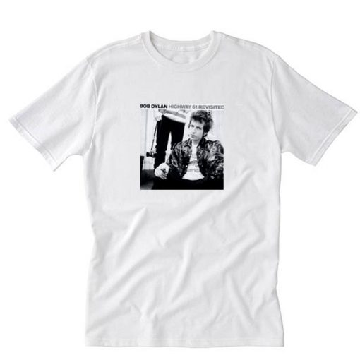 Bob dylan highway 61 revisited T-Shirt PU27