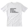 Anthony Rizzo Is Good At Baseball T-Shirt PU27