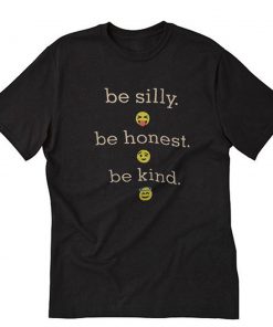 Be Silly Be Honest T-Shirt PU27