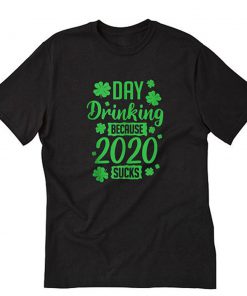 Day Drinking 2020 T-Shirt PU27