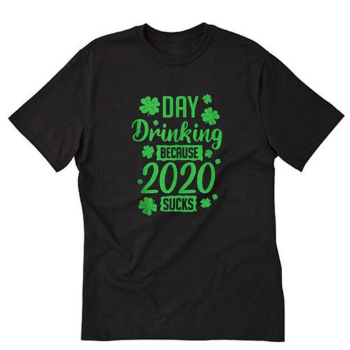 Day Drinking 2020 T-Shirt PU27