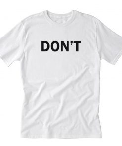 Don’t T-Shirt PU27