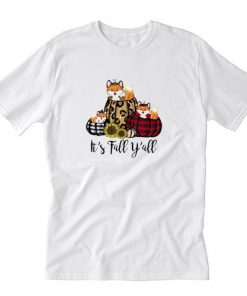 Fox Its Fall Y all Thanksgiving T-Shirt PU27