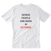 Genius People Are Born In October T-Shirt PU27