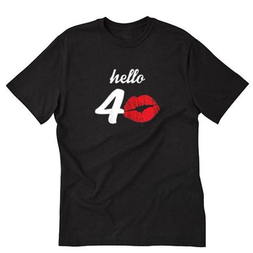 Hello 40 Mom Birthday T-Shirt PU27