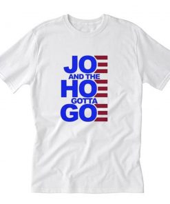 Joe and the Hoe Gotta Go Women’s T-Shirt PU27