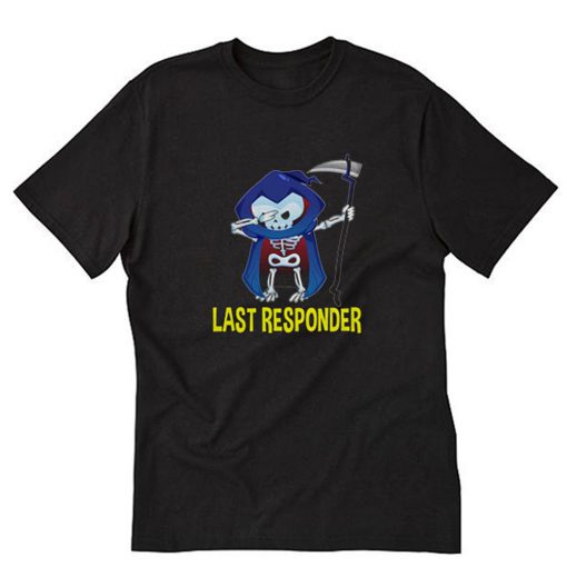 Last Responder T-Shirt PU27