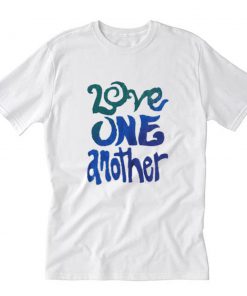 Love One Another T-Shirt PU27